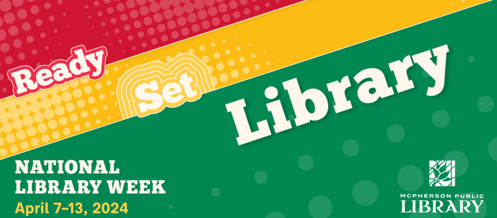 Ready Set Library - National Library Week - April 7-13, 2024